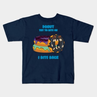 Desserts - DONUT try to bite me Kids T-Shirt